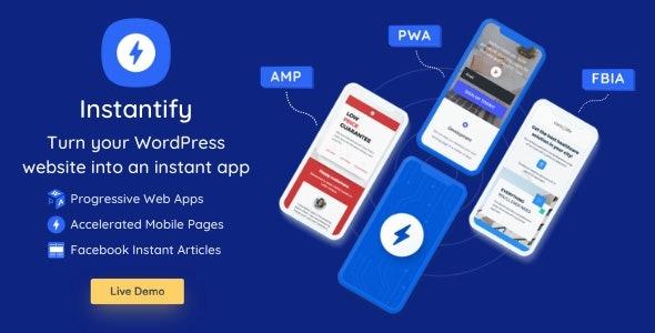 Instantify Nulled – PWA Google AMP Facebook IA for WordPress Free Download