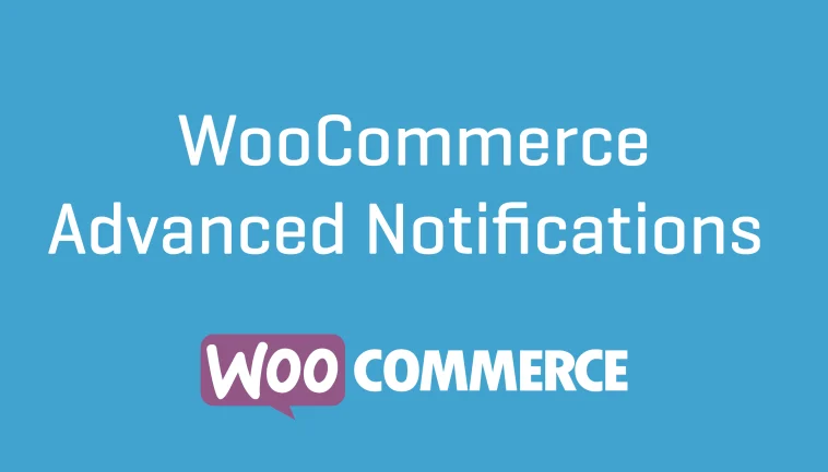 free download WooCommerce Advanced Notifications nulled