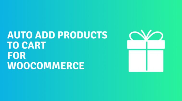 Auto Add Products to Cart for WooCommerce Nulled