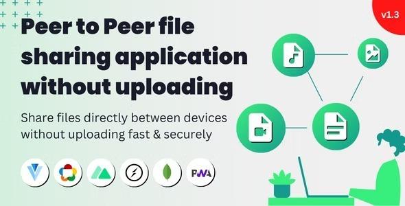 Peer to Peer File Sharing Without Uploading Nulled Free Download