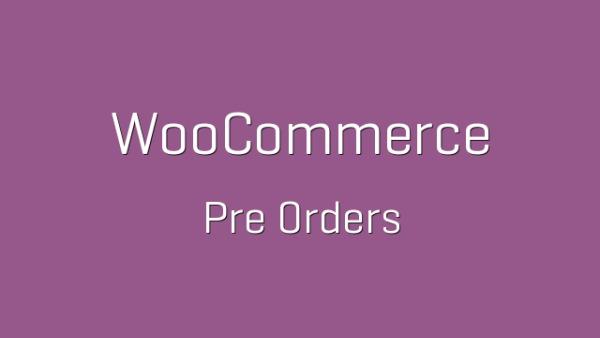 WooCommerce Pre-Orders Nulled Free Download